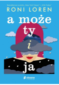 A może ty i ja