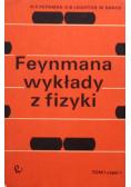 Feynmana wykłady z fizyki Tom I Część I