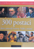 300 postaci które zmieniły historię Polski i świata