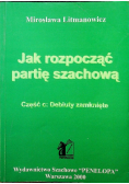 Jak rozpocząć partię szachową część C Debiuty zamknięte