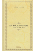 Poezja Polska Jan Kochanowski Antologia