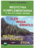 Medycyna komplementarna w walce o nasze zdrowie