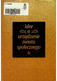 Idee a urządzanie świata społecznego