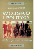 Wojsko i politycy Od Berlinga do Komorowskiego