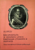 Rzeczpospolita w ostatnich latach panowania Zygmunta III 1629 1632