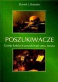 Poszukiwacze-  Dzieje ludzkich poszukiwań sensu świata