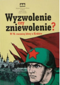 Wyzwolenie czy zniewolenie