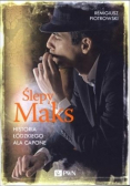 Ślepy Maks Historia Łódzkiego Ala Capone