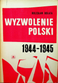 Wyzwolenie Polski 1944 do 1945