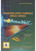 Jakościowe aspekty kompresji obrazu i dźwięku