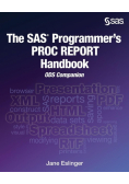 The SAS Programmer's PROC REPORT Handbook