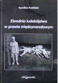 Zbrodnia ludobójstwa w prawie międzynarodowym