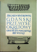 Gdański Przemysł Okrętowy od XVII do początku wieku