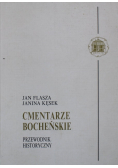 Cmentarze bocheńskie Przewodnik historyczny