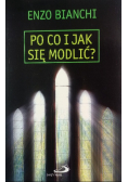 Po co i jak się modlić ?