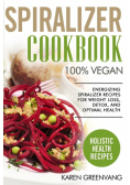 Spiralizer Cookbook