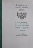 Kompetencja ze stanowiska teorii i filozofii prawa