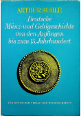 Deutsche munz und Geldgeschichte von den Anfangen bis zum 15 Jahrhundert