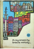 A czy znasz ty bracie młody IV