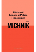 Z dziejów honoru w Polsce i inne szkice