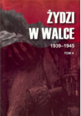 Żydzi w walce 1939-1945 Tom 4