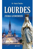 Lourdes. Ziemia uzdrowień