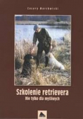 Szkolenie retrievera Nie tylko dla myśliwych