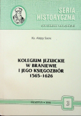 Kolegium Jezuickie w Braniewie i jego księgozbiorów 1565 1626