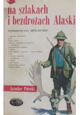 Na szlakach i bezdrożach Alaski