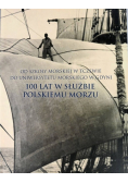 100 lat w służbie polskiemu morzu