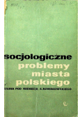 Socjologiczne problemy miasta polskiego