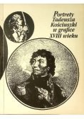 Portrety Tadeusza Kościuszki w grafice XVIII wieku