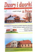 Dwory i dworki w Polsce Część  II