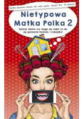 Nietypowa Matka Polka 2