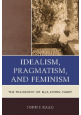 Idealism, Pragmatism, and Feminism