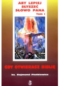 Aby lepiej słyszeć słowo Pana Gdy otwierasz Biblię