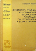 Osadnictwo wiejskie w środkowych i północnych powiatach dolnego śląska w latach 1945 1949