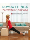 Domowy fitness Zapomnij o siłowni