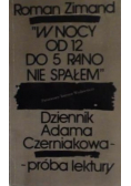 W nocy od 12 do 5 rano nie spałem