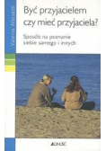 Być przyjacielem czy mieć przyjaciela