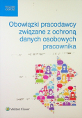 Obowiązki pracodawcy związane z ochroną danych osobowych pracownika
