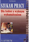 Szukam pracy dla kobiet z wyższym wykształceniem