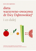 Dieta warzywno owocowa dr Ewy Dąbrowskiej i co dalej