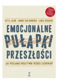 Emocjonalne pułapki przeszłości