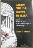 Kiedy gruba dama śpiewa