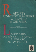 Raporty rezydentów francuskich w Gdańsku w XVIII wieku