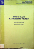 Górny Śląsk na przełomie wieków