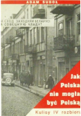 Jak Polska nie mogła być Polską Kulisty IV rozbioru autograf autora