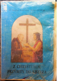 Z Chrystusem przybity do krzyża