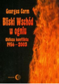 Bliski Wschód w ogniu Oblicza konfliktu 1956 2003